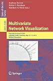 Multivariate network visualization : Dagstuhl Seminar #13201, Dagstuhl Castle, Germany, May 12-17, 2013 : revised discussions