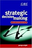 Strategic Decision Making: A Best Practice Blueprint (CBI Fast Track)