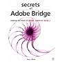 Secrets of Adobe Bridge: Making the Most of Adobe Creative Suite 2
