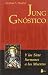 Jung Gnostico: Y los Siete Sermones A los Muertos = The Gnostic Jung and the Seven Sermons to the Dead