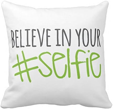 Believe In Your Selfie Pillow Case