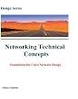 Networking Technical Concepts: Foundation for Cisco Network Design