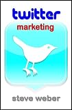 Twitter Marketing: Promote Yourself and Your Business on
