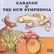 Caravan and the New Symphonia