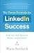 The Power Formula for LinkedIn Success: Kick-start Your Business, Brand, and Job Search