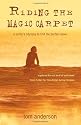 Riding the Magic Carpet: A Surfer's Odyssey in Search of the Perfect Wave: A Surfer's Odyssey to Find the Perfect Wave