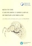 Keys to the case-bearing caddis larvae of Britain and Ireland