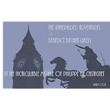 The Unheralded Adventures of Benedict Bryant-Lukely in 'The Incalculable Mistake of Philippe De Castagnet'by Henry C Fox