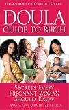 The Doula Guide to Birth 1st (first) edition Text Only