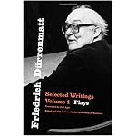 Friedrich Durrenmatt: Selected Writings, Volume I, Plays book cover