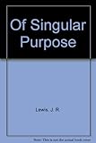Of singular purpose