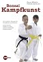 Bonsai-Kampfkunst: Das bew�hrte Konzept f�r Kinder-Karate, Kinder-Ju Jutsu, Kinder-Taekwondo