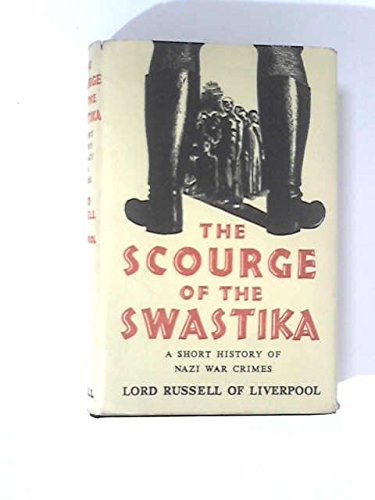 The Scourge of the Swastika : A Short History of Nazi War Crimes