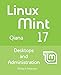 Linux Mint 17: Desktops and Administration