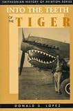 Into the Teeth of the Tiger: Into the Teeth of the Tiger provides a vivid, pilot#s-eye view of American air power and fighter combat in World War II Asia.