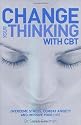 Change Your Thinking with CBT: Overcome Stress, Combat Anxiety and Improve Your Life