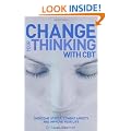 Change Your Thinking with CBT: Overcome Stress, Combat Anxiety and Improve Your Life