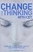 Change Your Thinking with CBT: Overcome Stress, Combat Anxiety and Improve Your Life