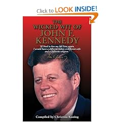 The Wicked Wit of John F. Kennedy (The Wicked Wit of series)