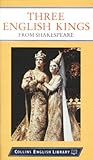 Three English kings : from Shakespeare