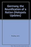 Germany : the reunification of a nation
