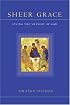 Sheer Grace: Living the Mystery of God