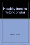 Heraldry from its historic origins