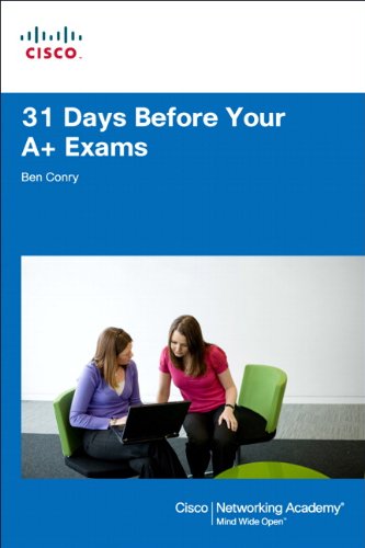 31 Days Before Your CompTIA A+ Exams (2nd Edition)
