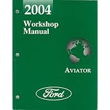2004 Lincoln Aviator Workshop Manual (by Ford Motor Co.) by Ford Motor Company