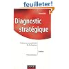 Diagnostic strat�gique - 3�me �dition - �valuer la comp�titivit� de l'entreprise