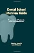 Dental School Interview Guide: Preparation and practice for dental school admissions