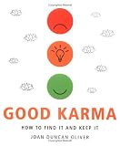 Good Karma: How to Find It and Keep It