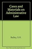 Cases and materials on administrative law
