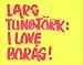  : Lars Tunbjork: I Love Boras