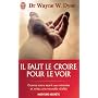 Il faut le croire pour le voir - Ouvrez votre espr&hellip de Dr Wayne W. Dyer