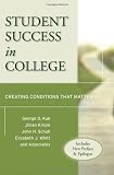 Student Success in College, (Includes New Preface and Epilogue): Creating Conditions That Matter