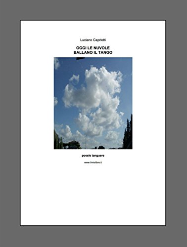 Oggi le Nuvole Ballano il Tango (Italian Edition)
