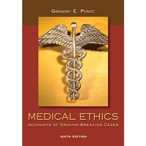 Click here to buy Medical Ethics: Accounts of Ground-Breaking Cases by Gregory Pence.