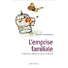 L'emprise familiale: Comment s'affranchir de son enfance et choisir enfin sa vie