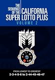 THE SEQUENCE OF THE CALIFORNIA SUPER LOTTO PLUS VOLUME 2: FROM LOWEST TO GREATEST 2-3-4-5-6 to 2-44-45-46-47