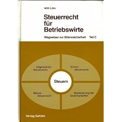 Steuerrecht f�r Betriebswirte. Teil C. Wegweiser zur Bilanzsicherheit