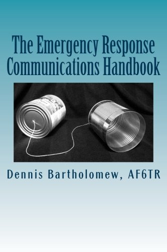 The Emergency Response Communications Handbook: A Guide for LDS Emergency Communications Specialists