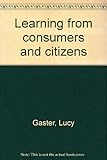Learning from consumers and citizens
