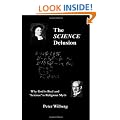 The Science Delusion - Why God is real and science is religious myth: 1