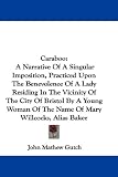 Caraboo: A Narrative of a Singular Imposition, Practiced Upon the Benevolence of a Lady Residing in the Vicinity of the City of