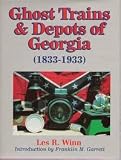 Search : GHOST TRAINS & DEPOTS OF GEORGIA 1833-1933