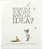 What Do You Do With an Idea?