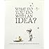 What Do You Do With an Idea?