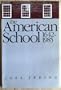 The American school, 1642-1985: Varieties of historical interpretation of the foundations and development of American education