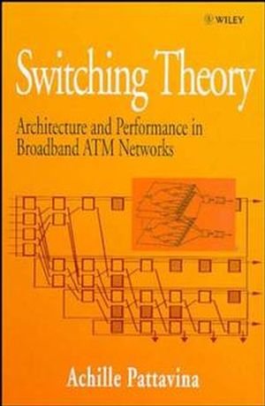 Switching Theory, Architectures and Performance in Broadband ATM Networks 0471963380 pdf